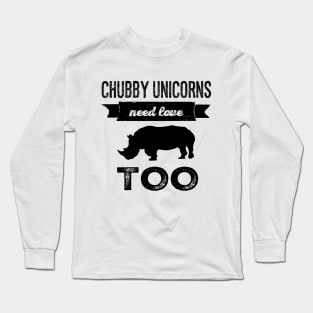 Chubby Unicorns Need Love Too Rhino Long Sleeve T-Shirt